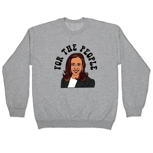 For The People Kamala Harris Crewneck Sweatshirt