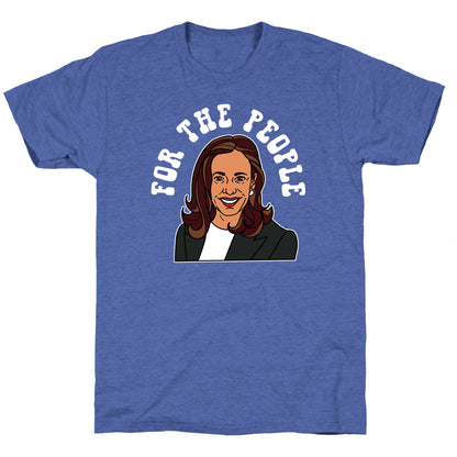 For The People Kamala Harris Unisex Triblend Tee