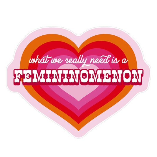 What we really need is a Femininomenon Sticker