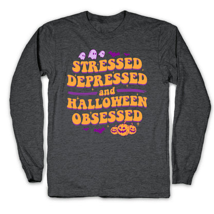 Stressed Depressed & Halloween Obsessed Longsleeve Tee