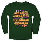 Stressed Depressed & Halloween Obsessed Longsleeve Tee