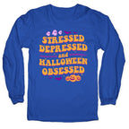 Stressed Depressed & Halloween Obsessed Longsleeve Tee