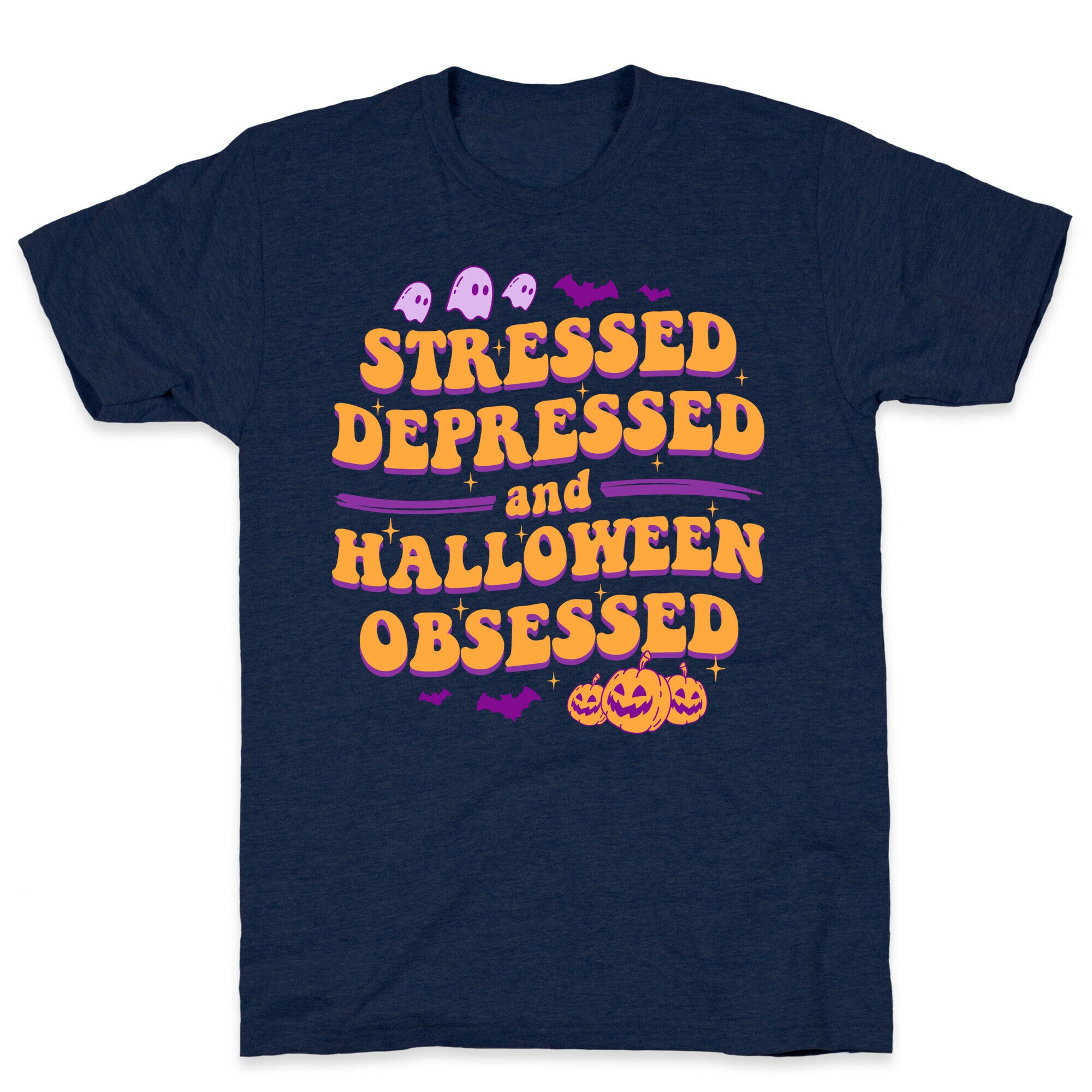 Stressed Depressed & Halloween Obsessed T-Shirt