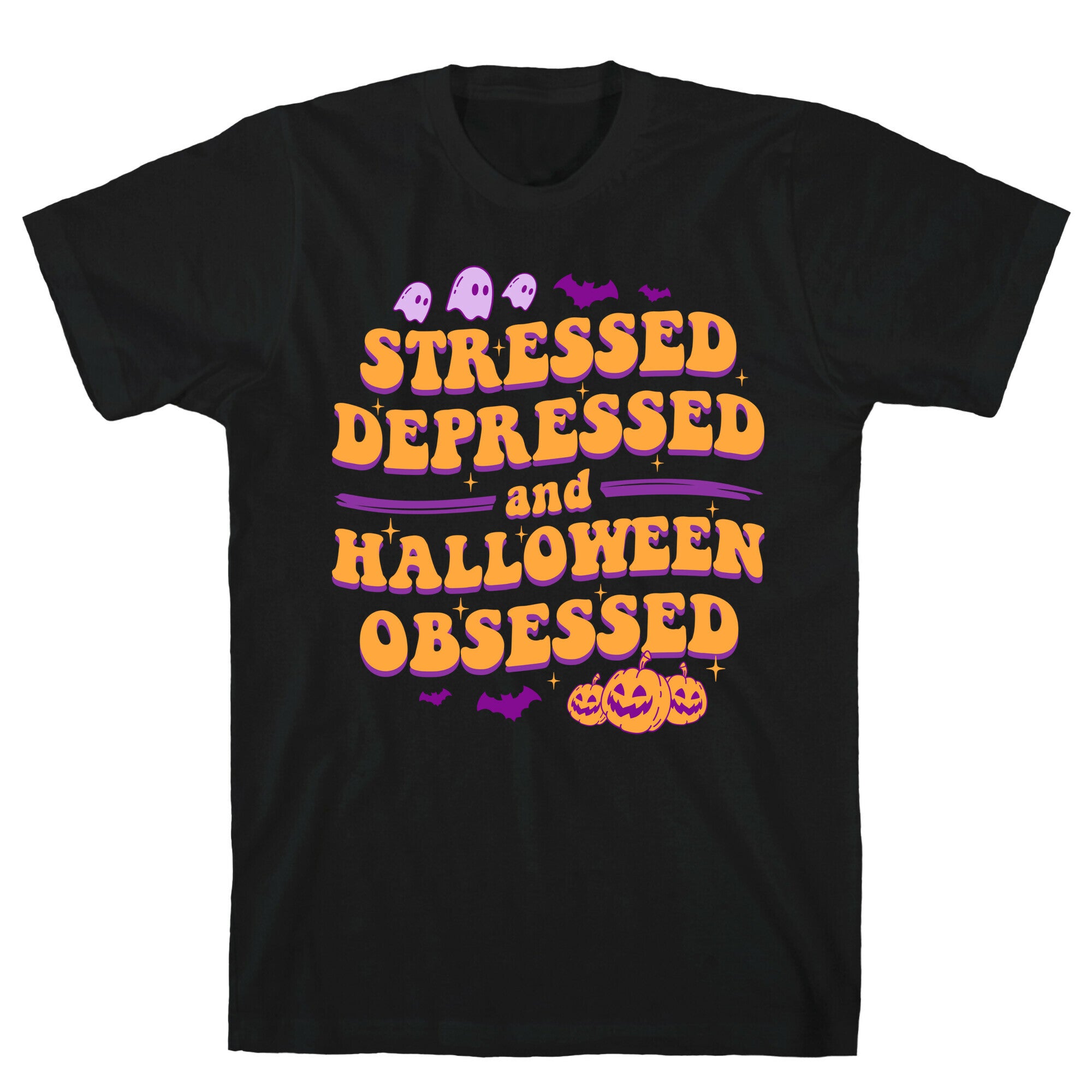 Stressed Depressed & Halloween Obsessed T-Shirt