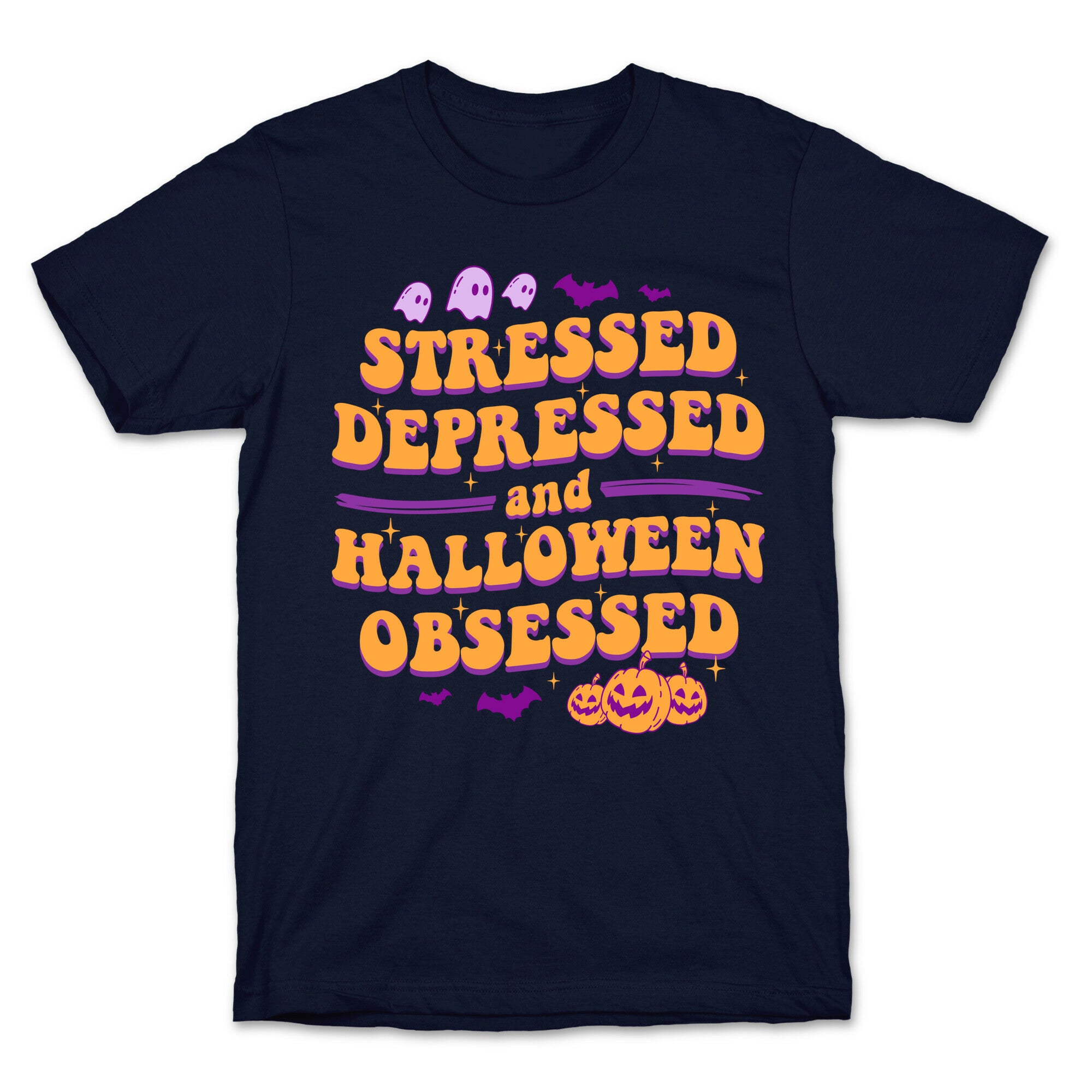 Stressed Depressed & Halloween Obsessed T-Shirt