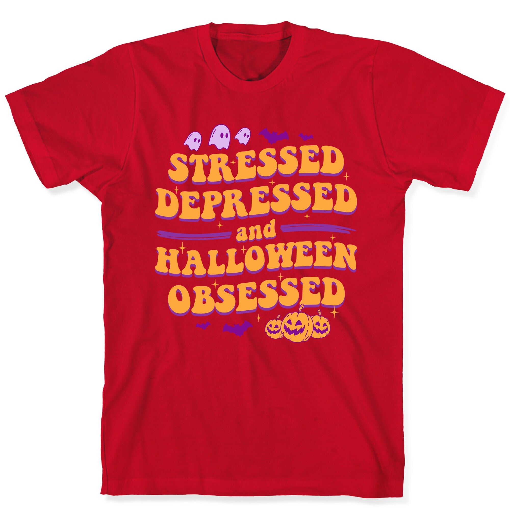Stressed Depressed & Halloween Obsessed T-Shirt