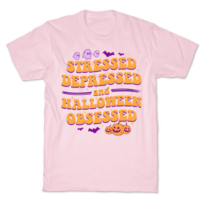 Stressed Depressed & Halloween Obsessed T-Shirt