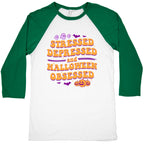 Stressed Depressed & Halloween Obsessed Baseball Tee