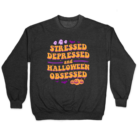 Stressed Depressed & Halloween Obsessed Crewneck Sweatshirt