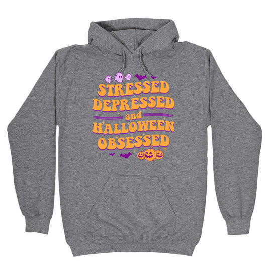 Stressed Depressed & Halloween Obsessed Hoodie