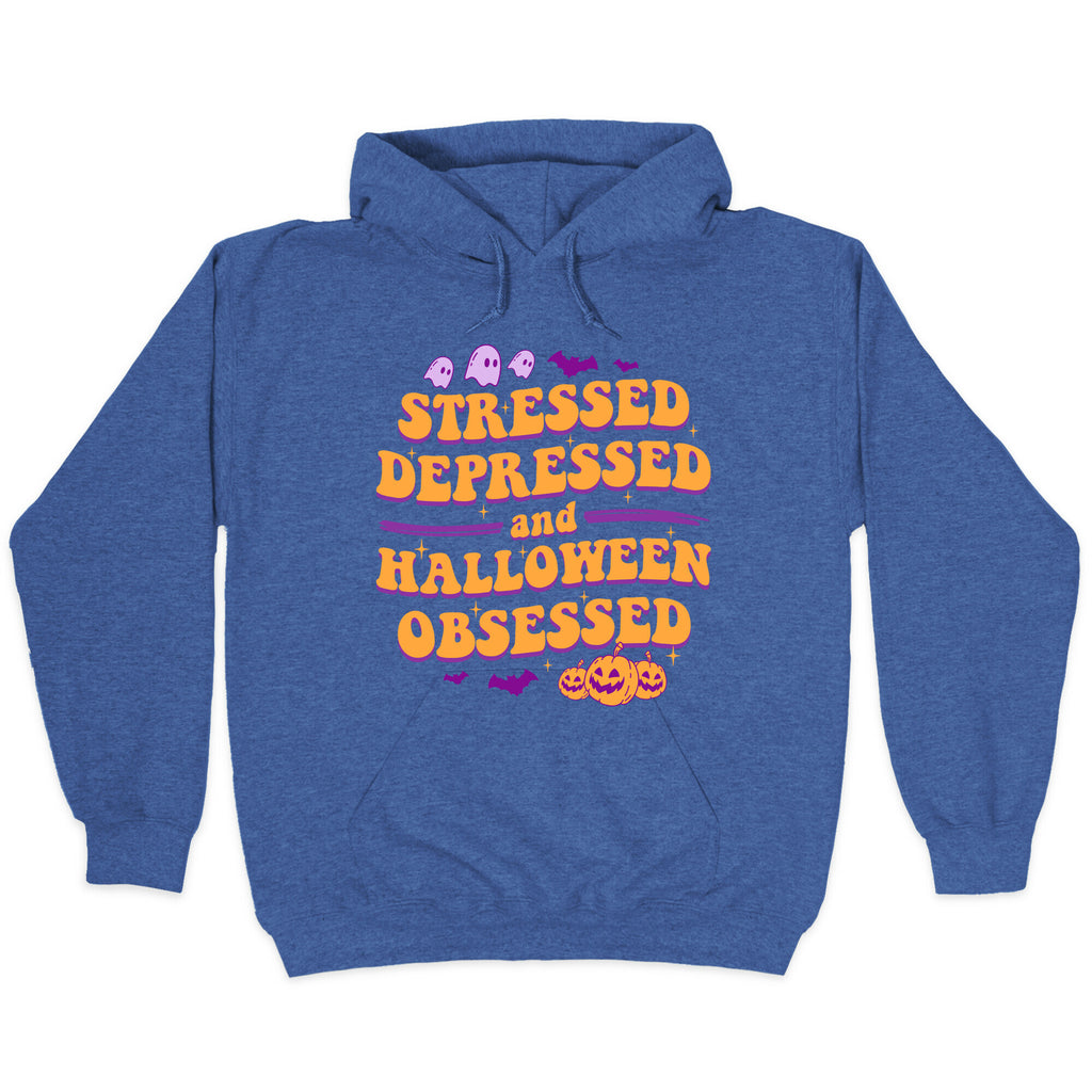 Stressed Depressed & Halloween Obsessed Hoodie