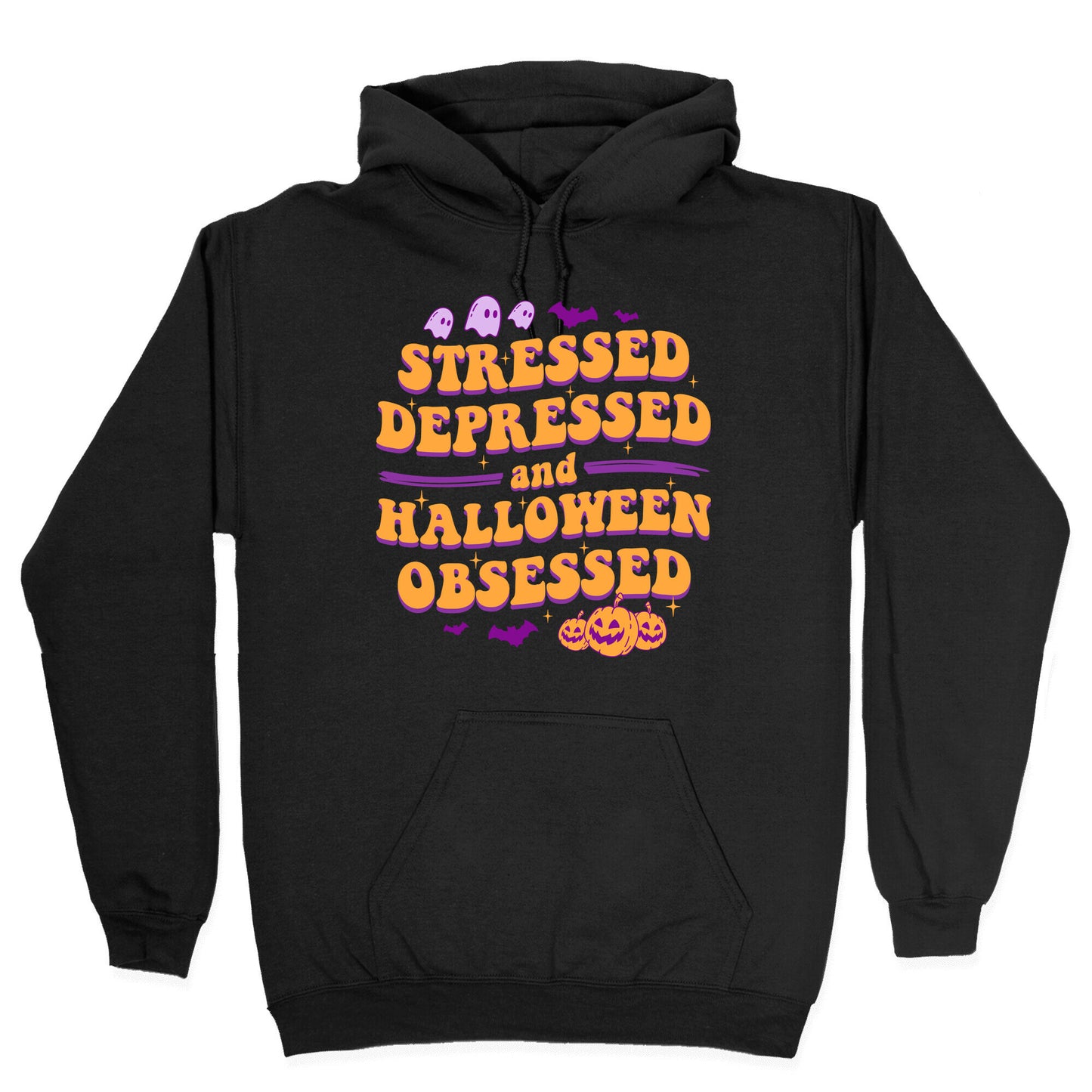 Stressed Depressed & Halloween Obsessed Hoodie