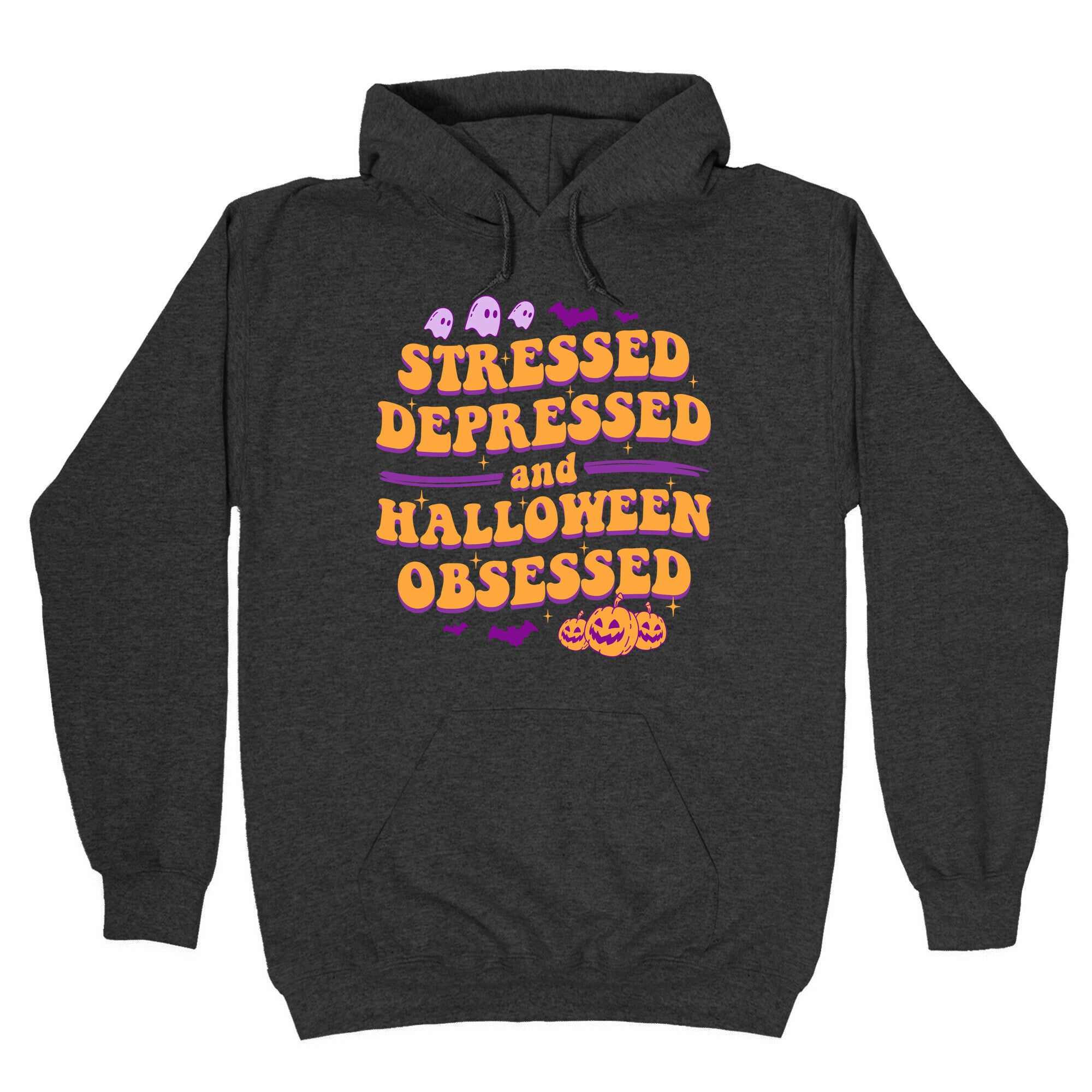 Stressed Depressed & Halloween Obsessed Hoodie