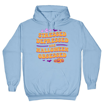 Stressed Depressed & Halloween Obsessed Hoodie