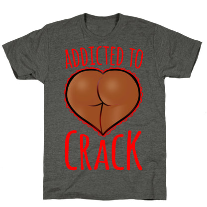 Addicted To Crack \(Chocolate\) Unisex Triblend Tee