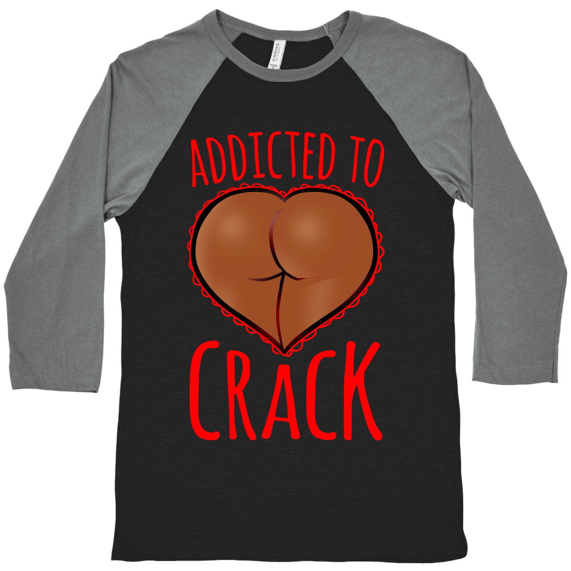 Addicted To Crack \(Chocolate\) Baseball Tee