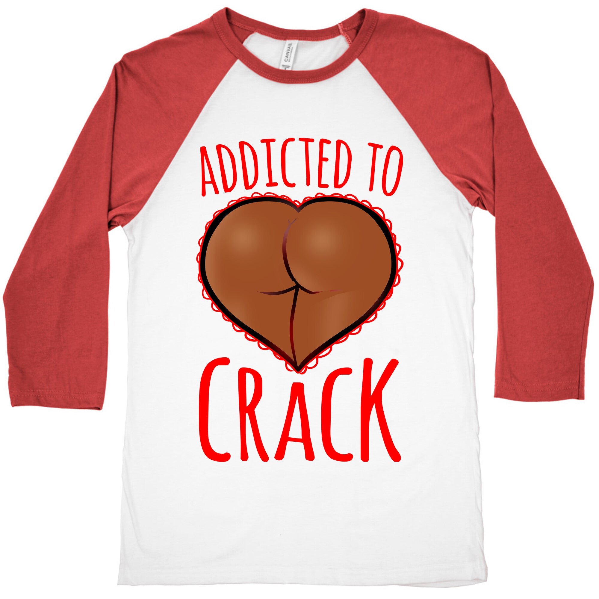 Addicted To Crack \(Chocolate\) Baseball Tee