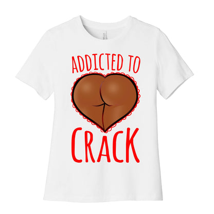 Addicted To Crack \(Chocolate\) Womens Cotton Tee