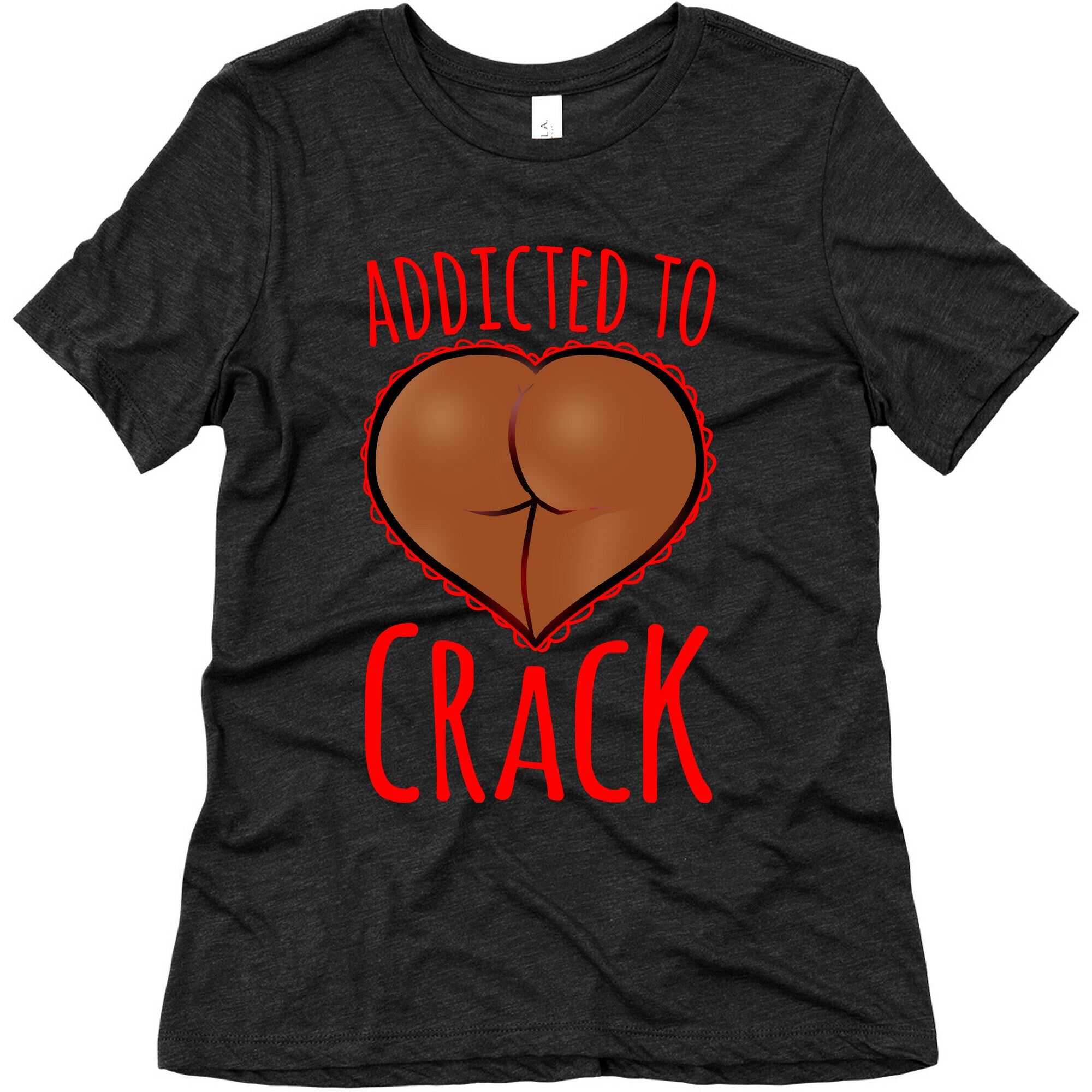 Addicted To Crack \(Chocolate\) Womens Triblend Tee