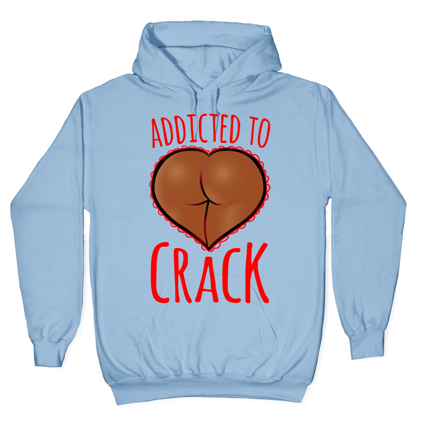 Addicted To Crack \(Chocolate\) Hoodie