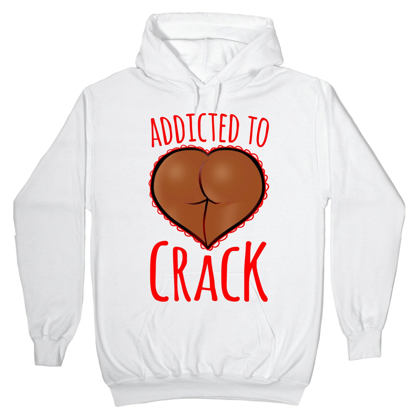 Addicted To Crack \(Chocolate\) Hoodie