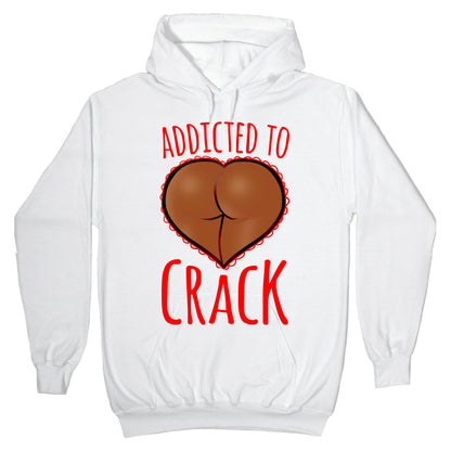 Addicted To Crack \(Chocolate\) Hoodie