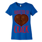 Addicted To Crack Womens Cotton Tee