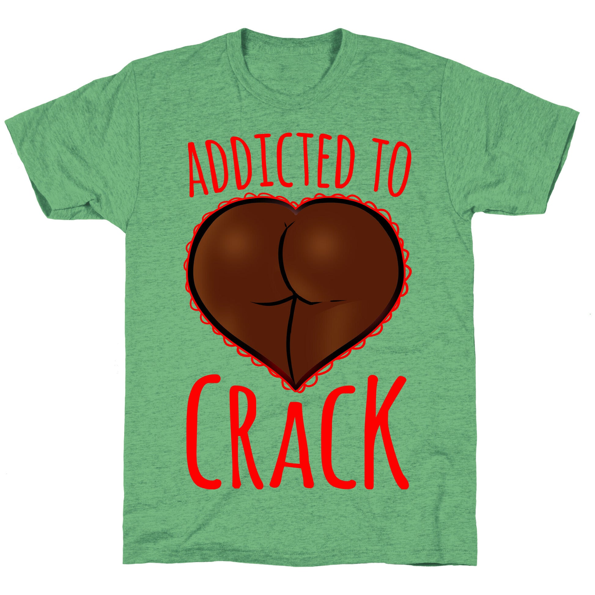 Addicted To Crack Unisex Triblend Tee