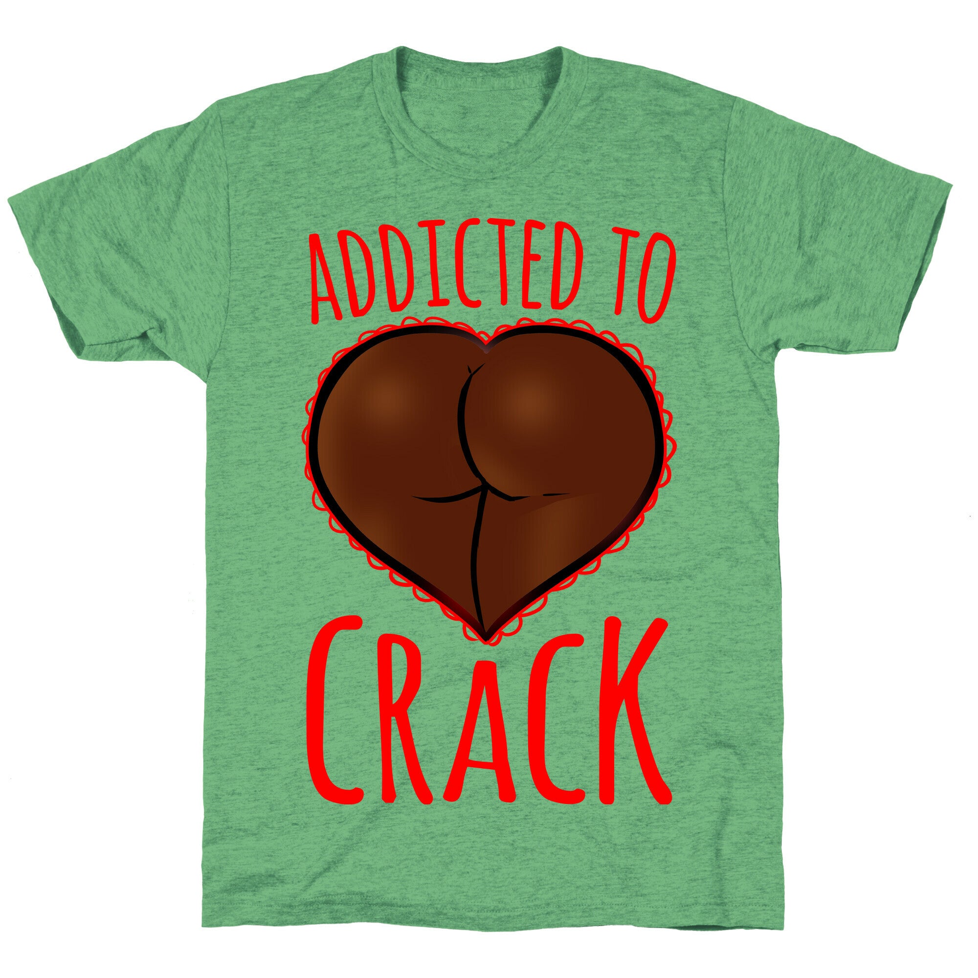 Addicted To Crack Unisex Triblend Tee