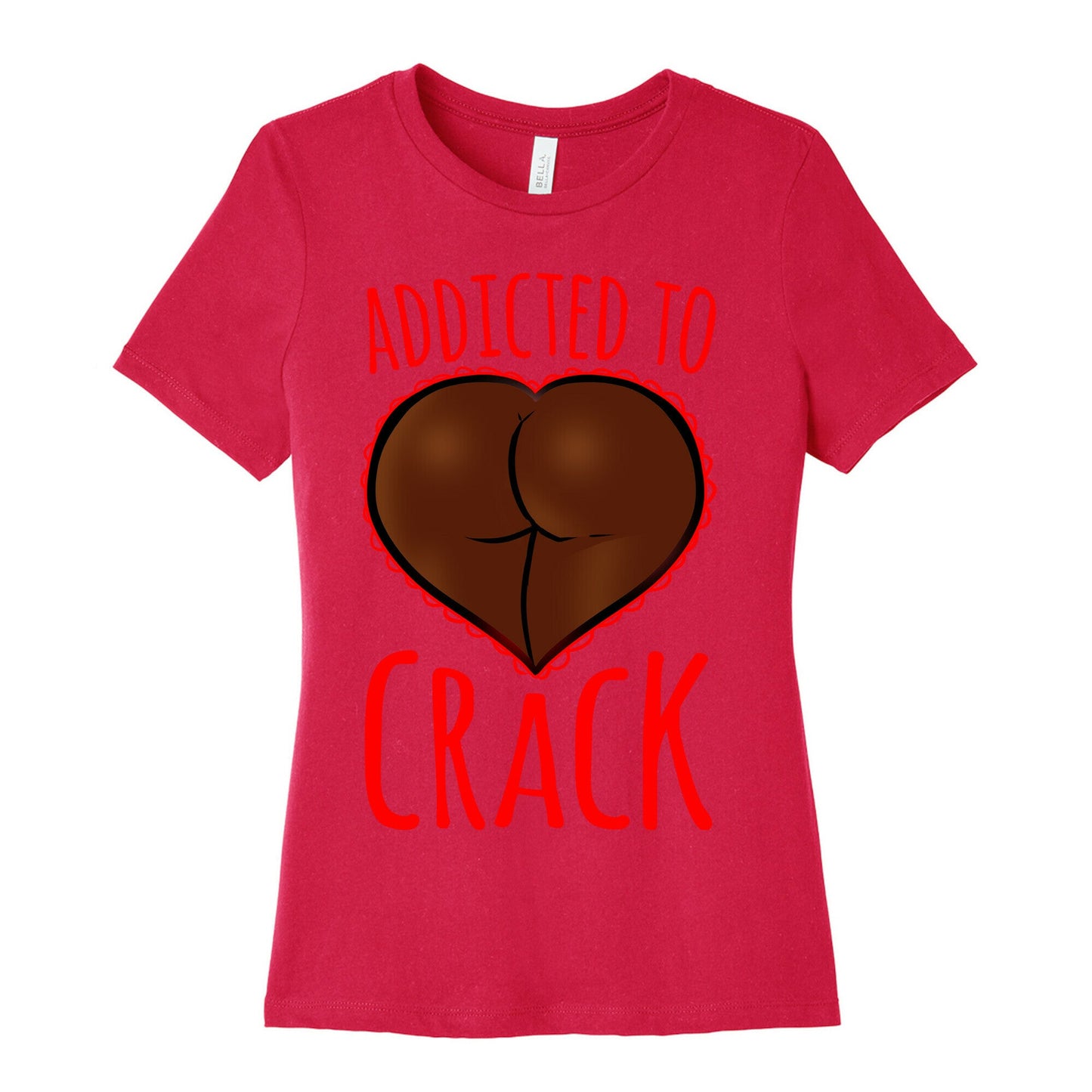 Addicted To Crack Womens Cotton Tee