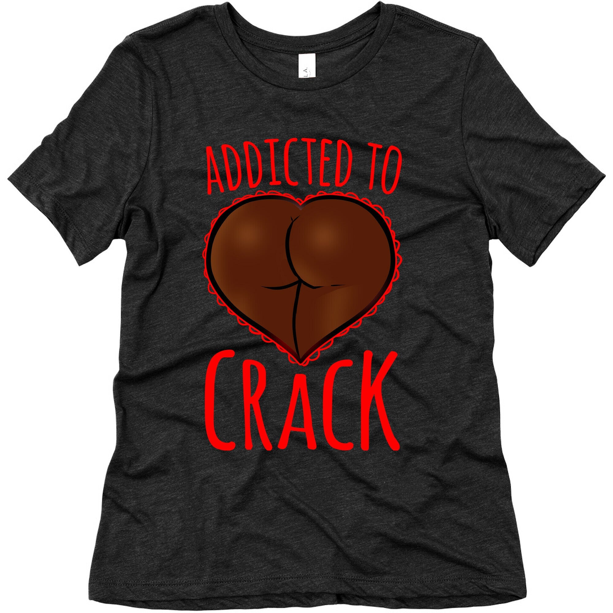 Addicted To Crack Womens Triblend Tee