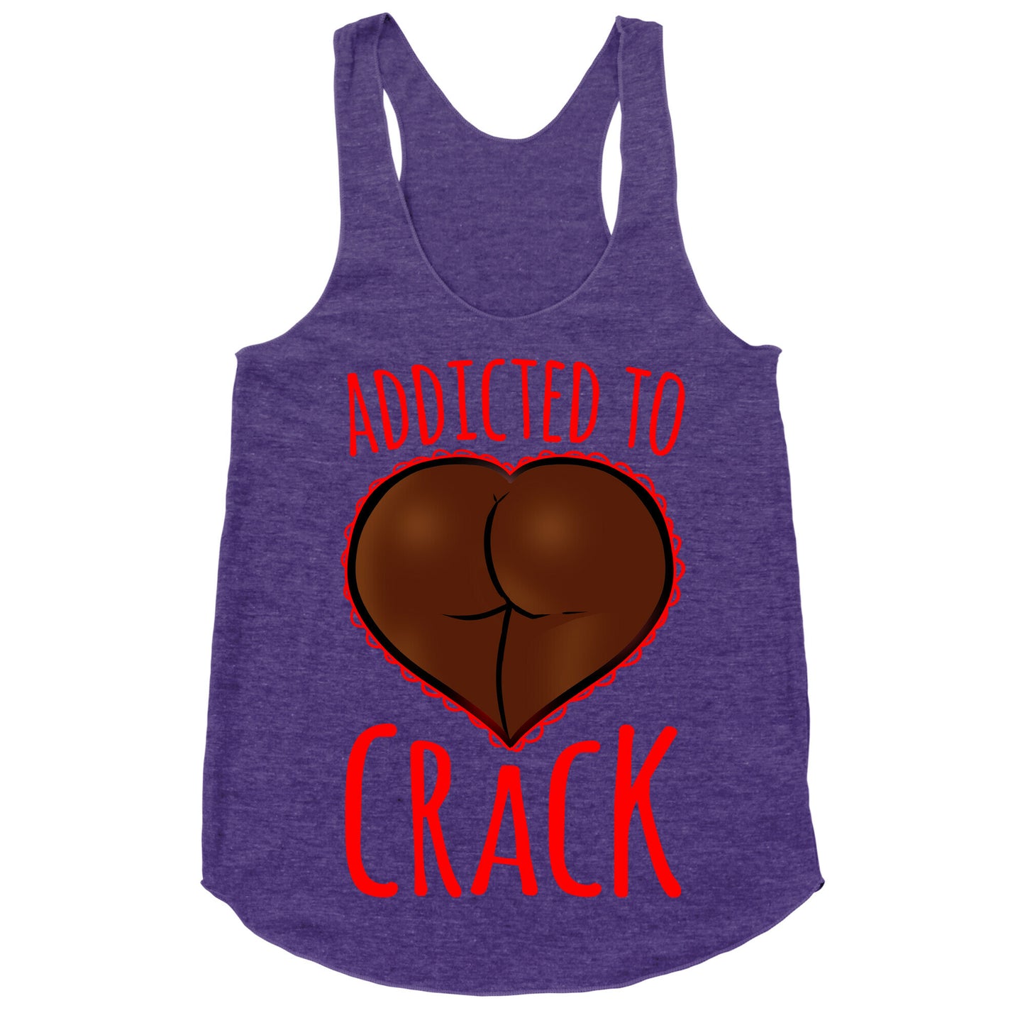 Addicted To Crack Racerback Tank