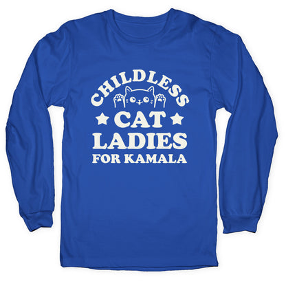 Childless Cat Ladies for Kamala Longsleeve Tee