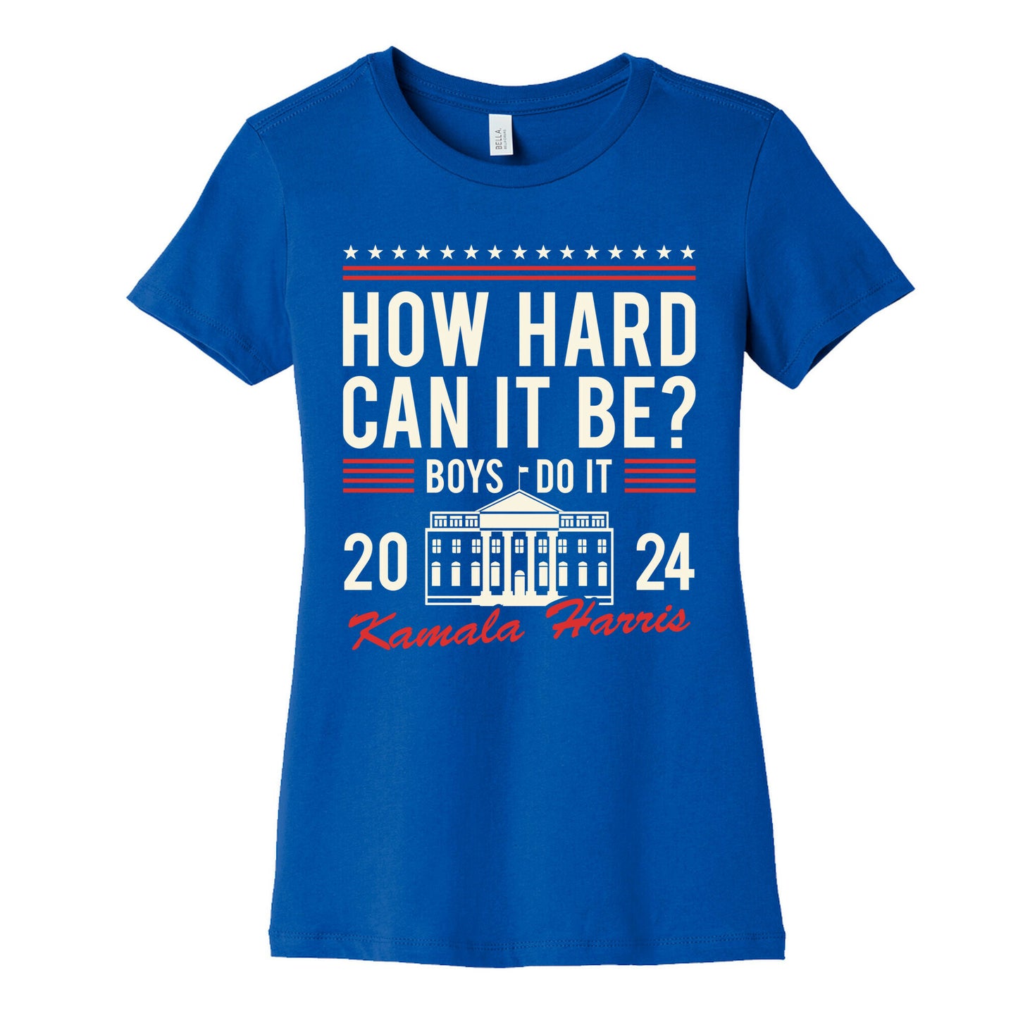 How Hard Can It Be? Kamala Harris 2024 Womens Cotton Tee