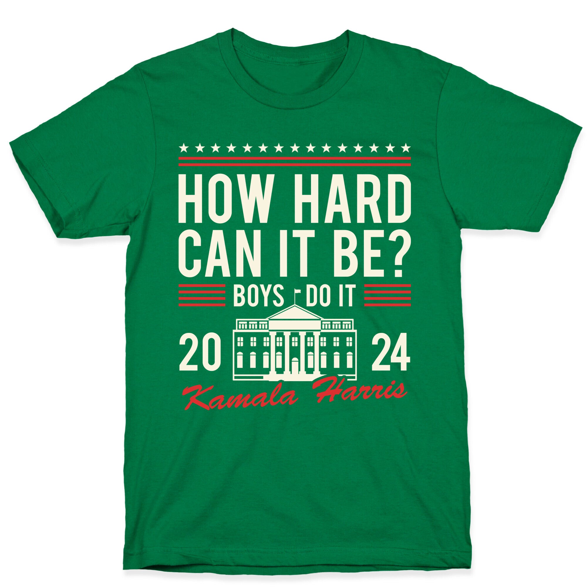 How Hard Can It Be? Kamala Harris 2024 T-Shirt