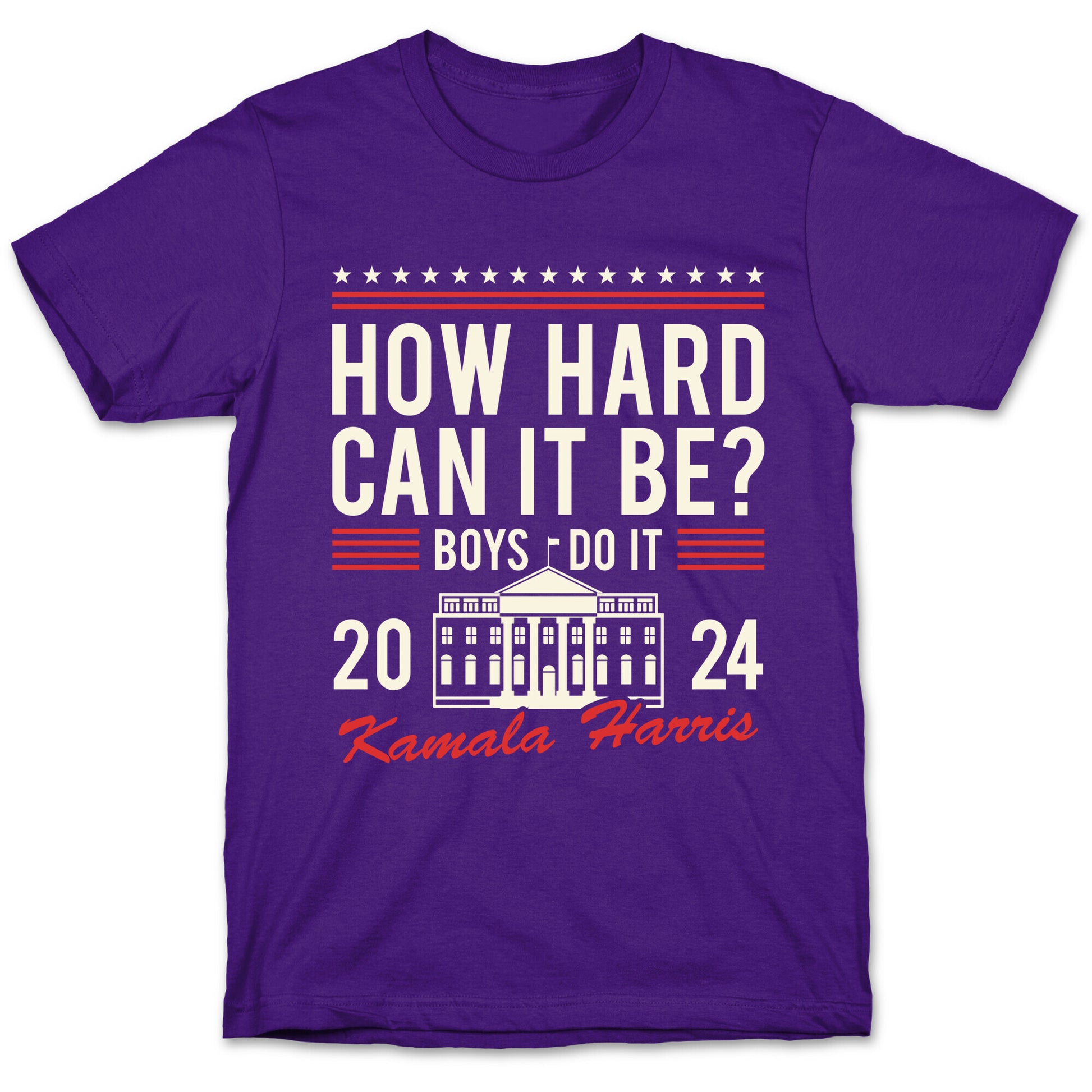 How Hard Can It Be? Kamala Harris 2024 T-Shirt
