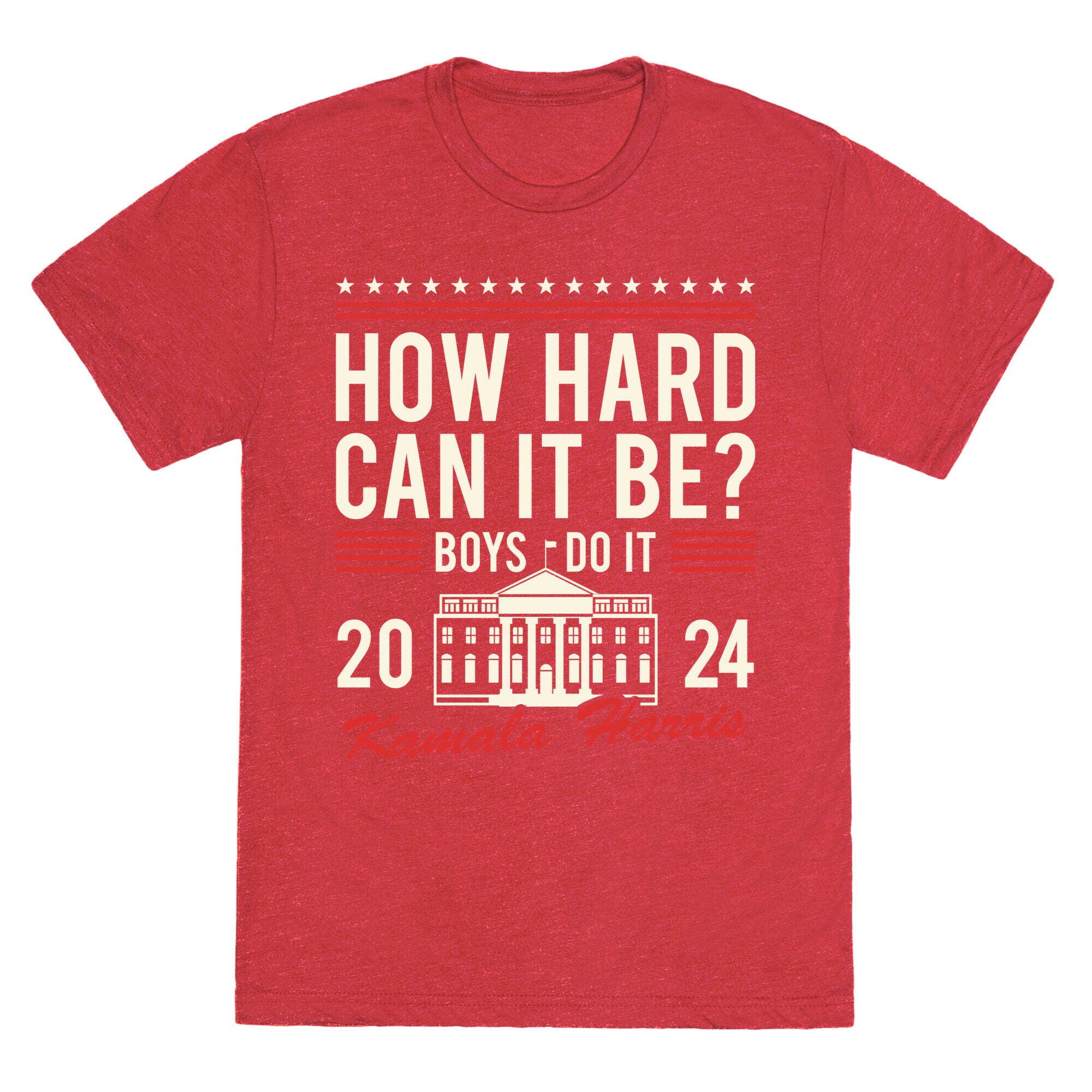 How Hard Can It Be? Kamala Harris 2024 Unisex Triblend Tee