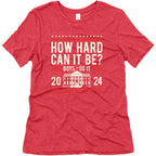 How Hard Can It Be? Kamala Harris 2024 Womens Triblend Tee