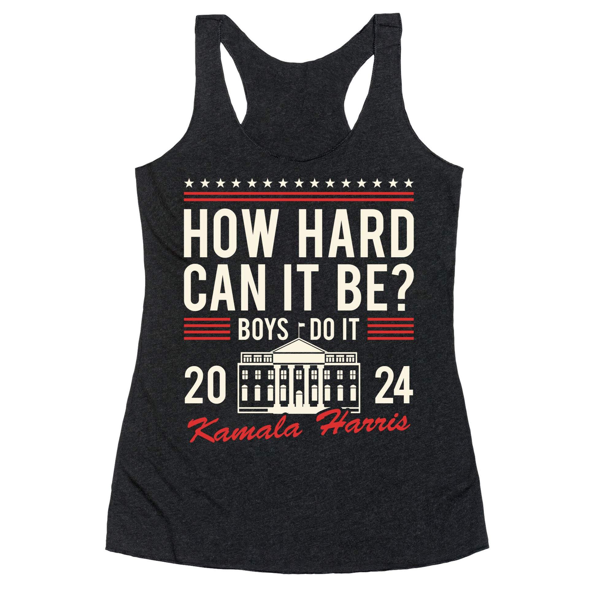 How Hard Can It Be? Kamala Harris 2024 Racerback Tank