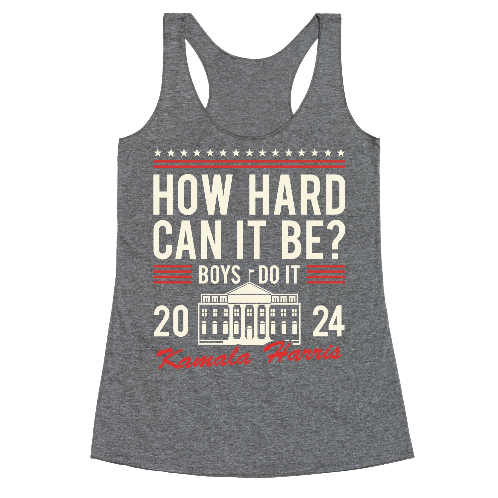 How Hard Can It Be? Kamala Harris 2024 Racerback Tank