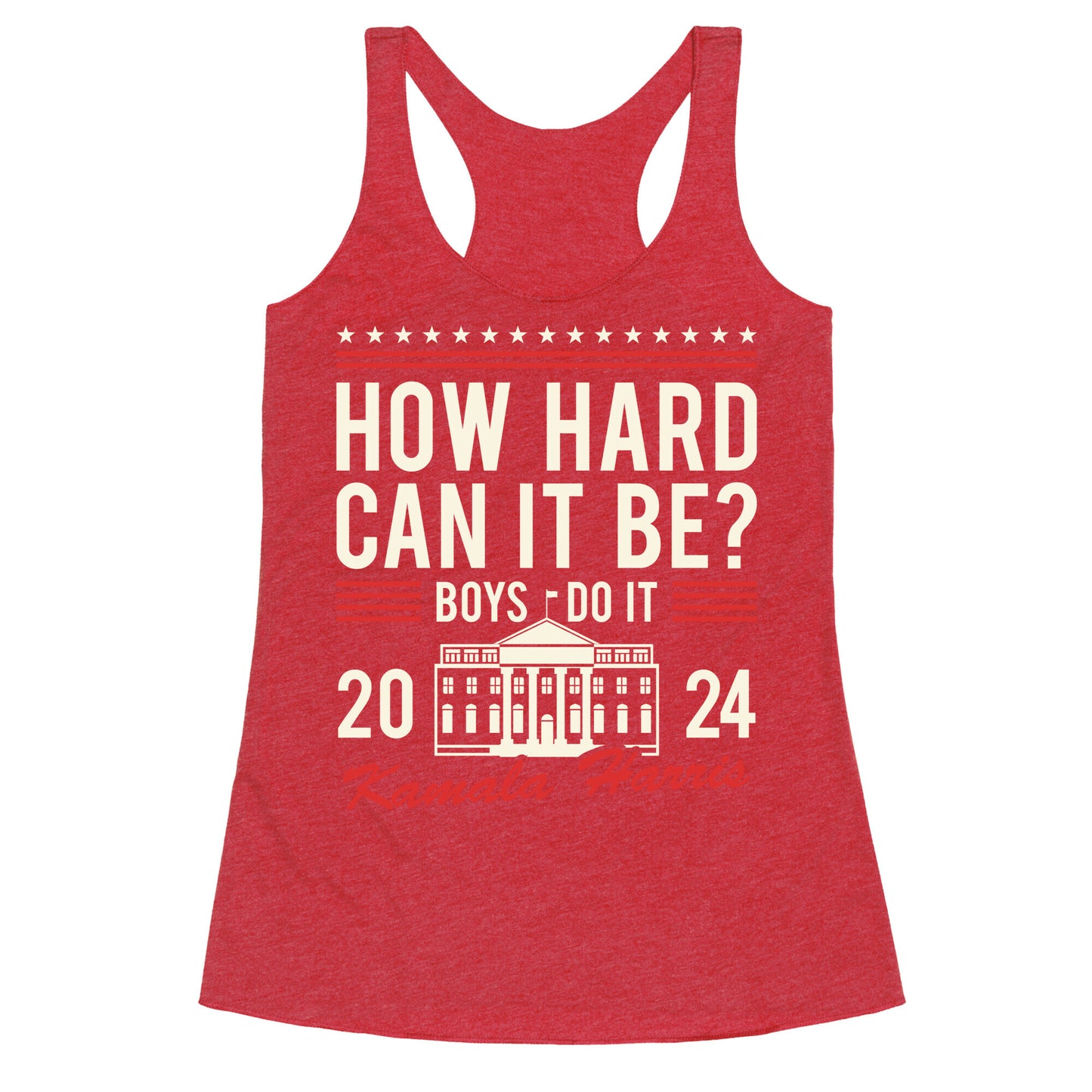How Hard Can It Be? Kamala Harris 2024 Racerback Tank