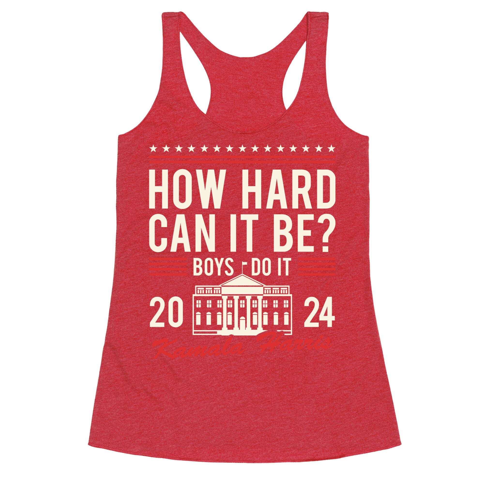 How Hard Can It Be? Kamala Harris 2024 Racerback Tank