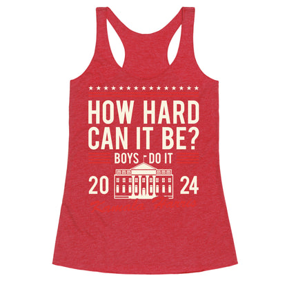 How Hard Can It Be? Kamala Harris 2024 Racerback Tank
