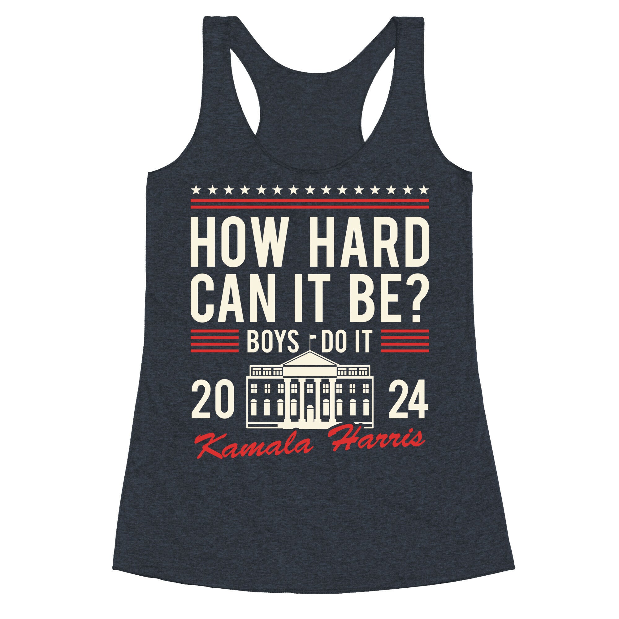 How Hard Can It Be? Kamala Harris 2024 Racerback Tank
