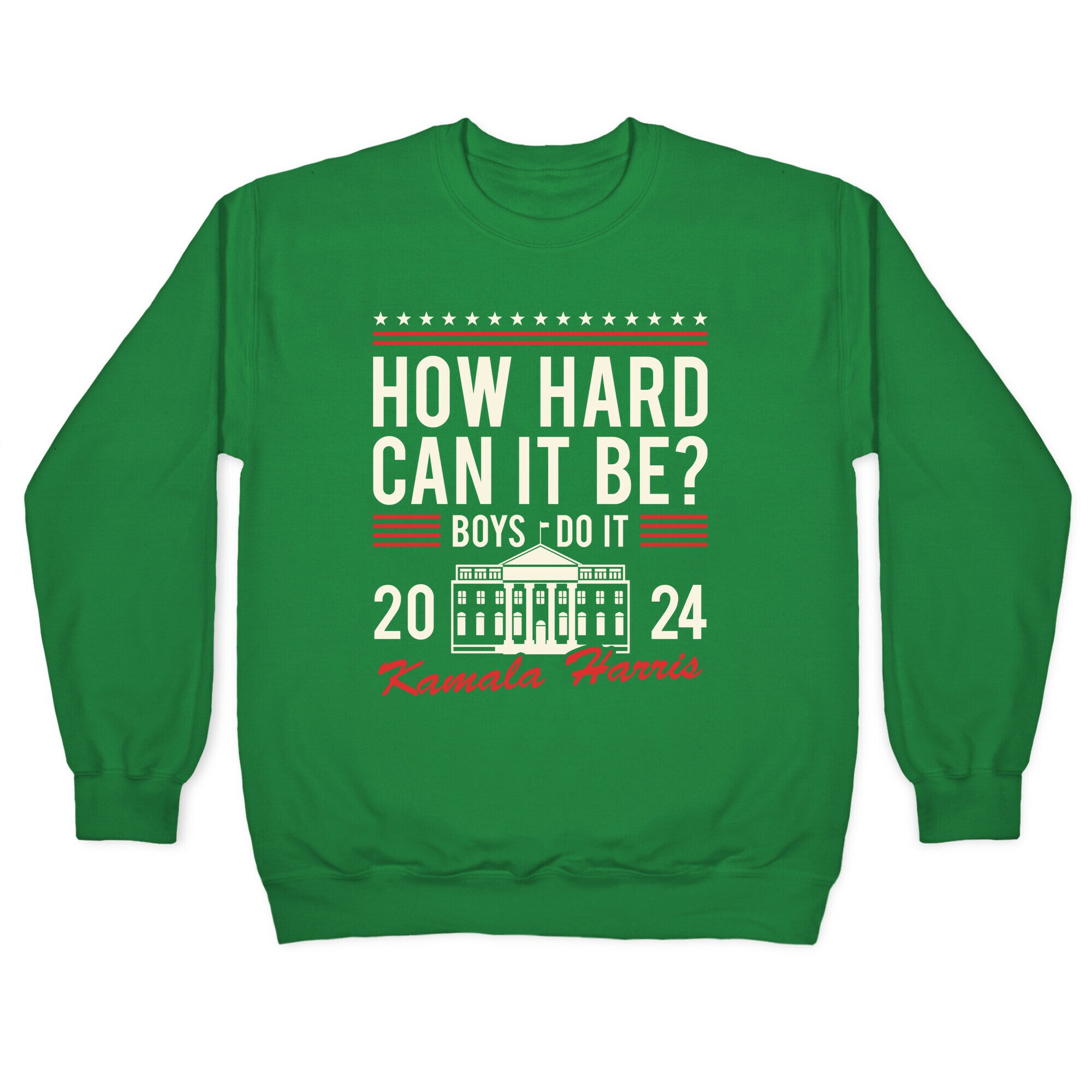 How Hard Can It Be? Kamala Harris 2024 Crewneck Sweatshirt