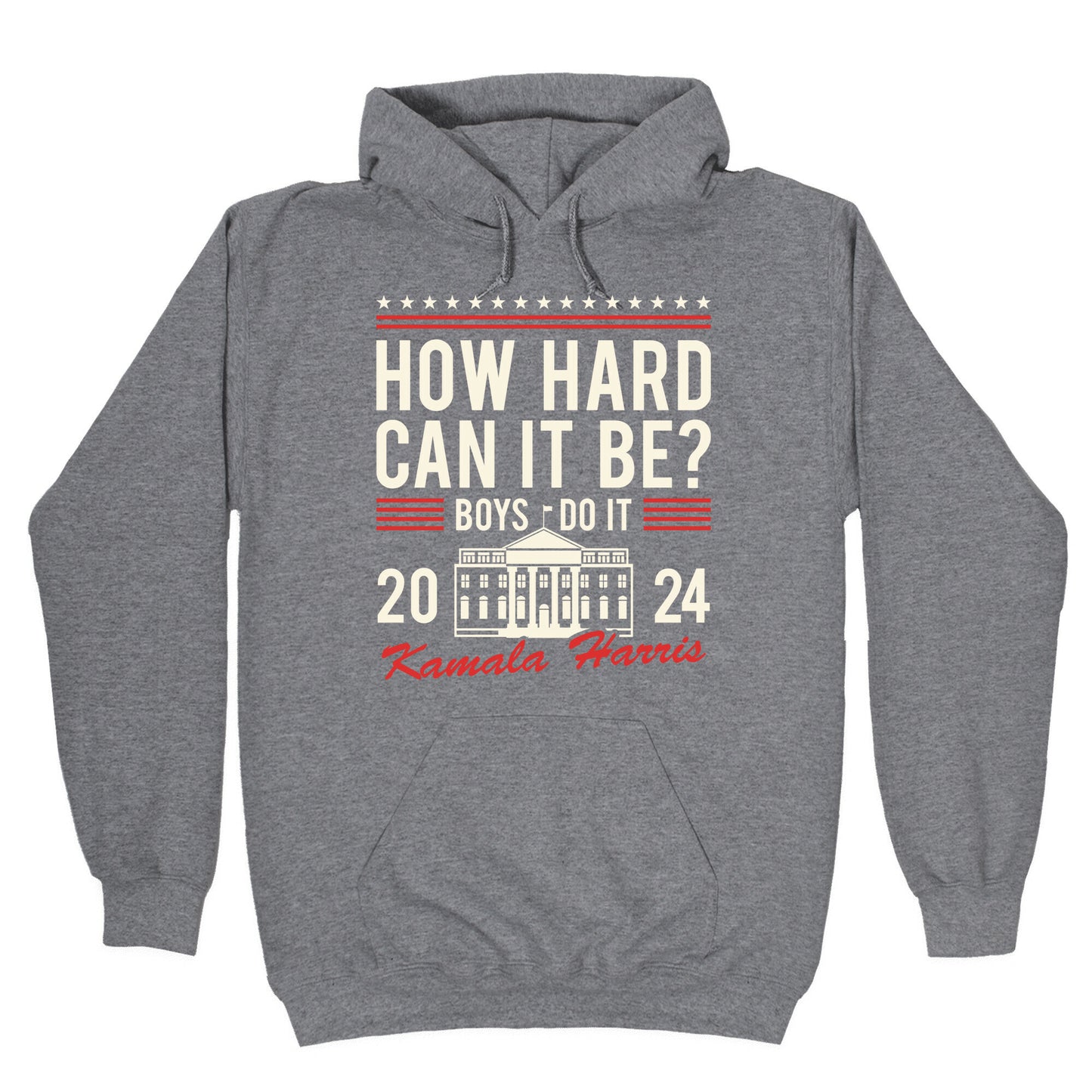 How Hard Can It Be? Kamala Harris 2024 Hoodie