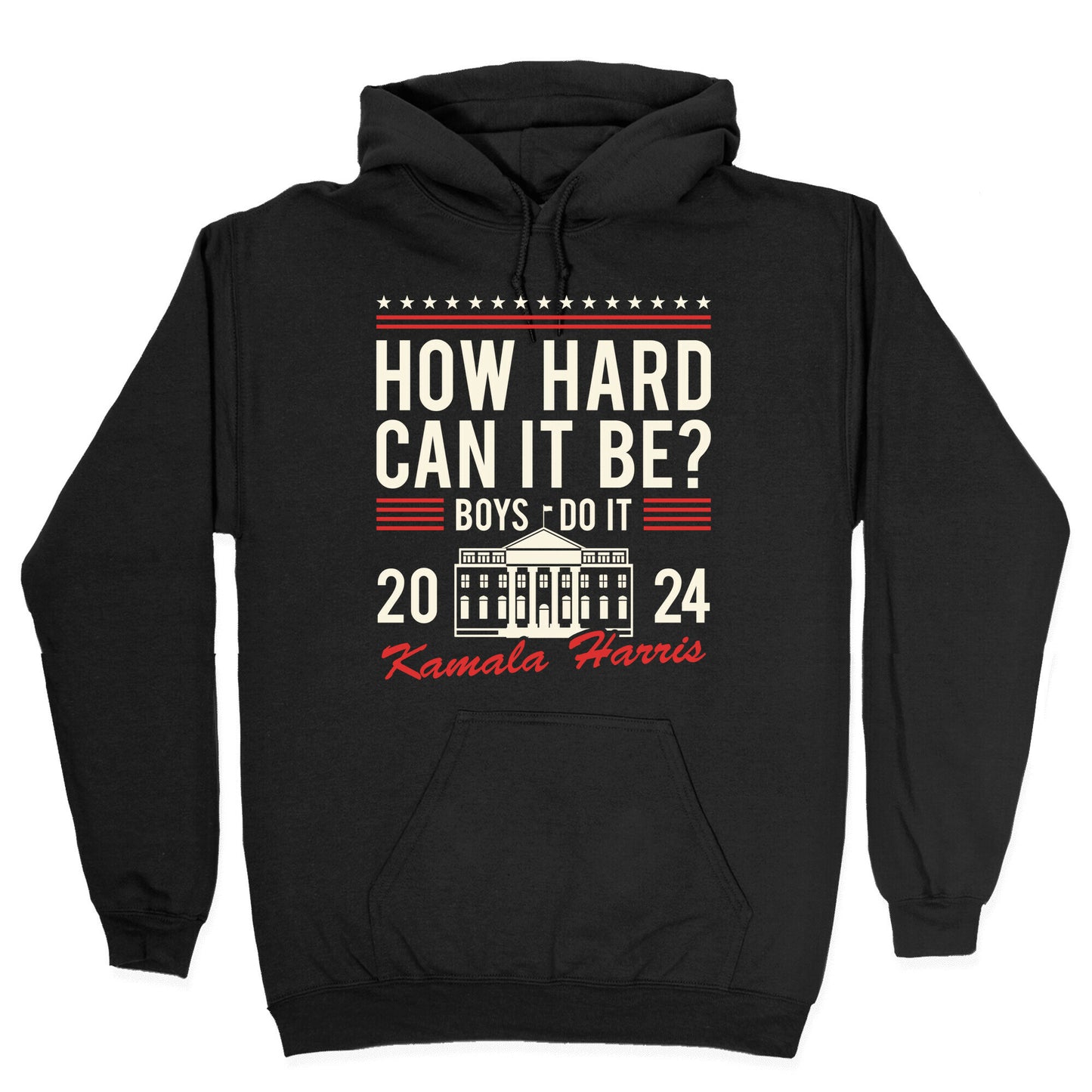 How Hard Can It Be? Kamala Harris 2024 Hoodie