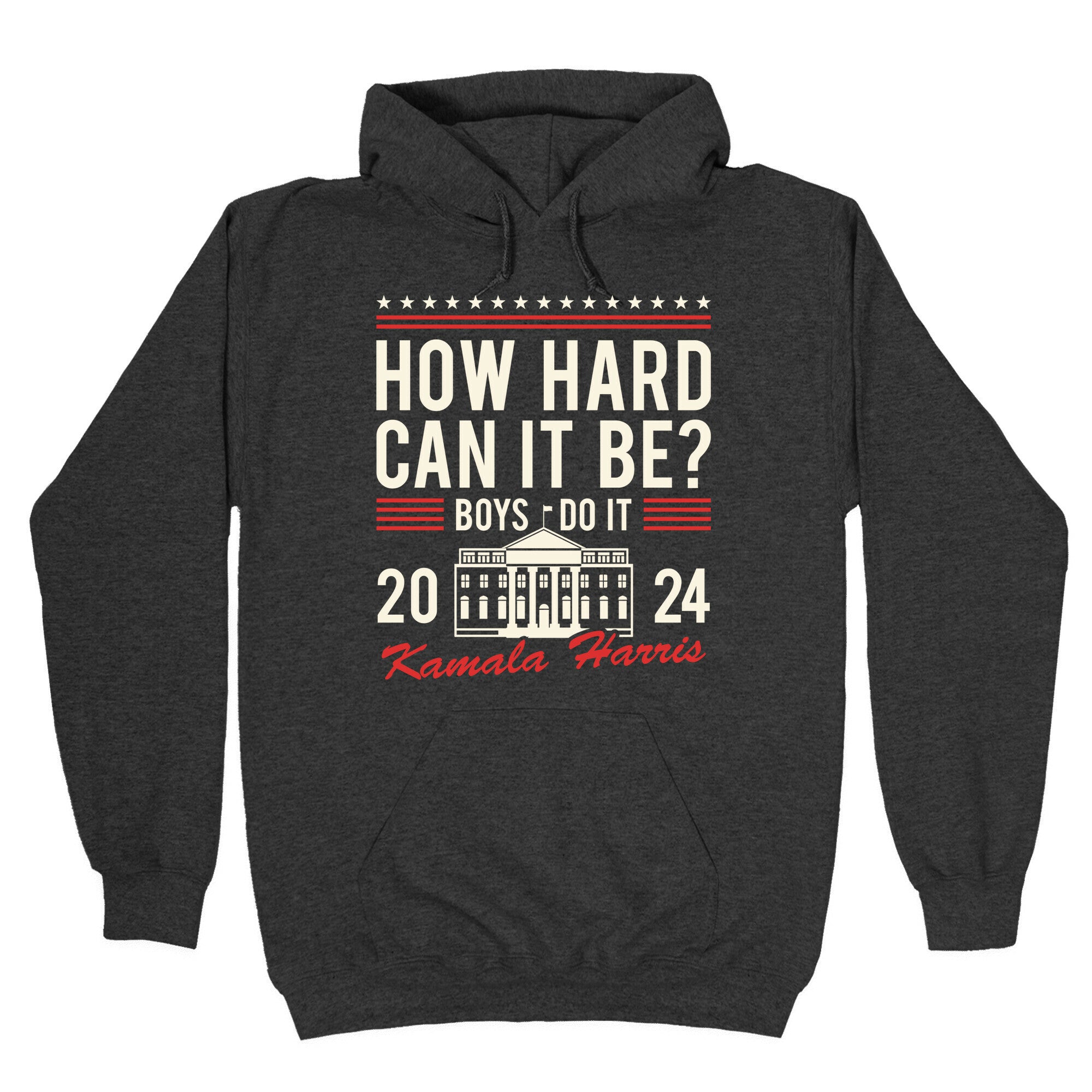 How Hard Can It Be? Kamala Harris 2024 Hoodie