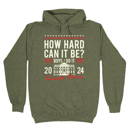How Hard Can It Be? Kamala Harris 2024 Hoodie