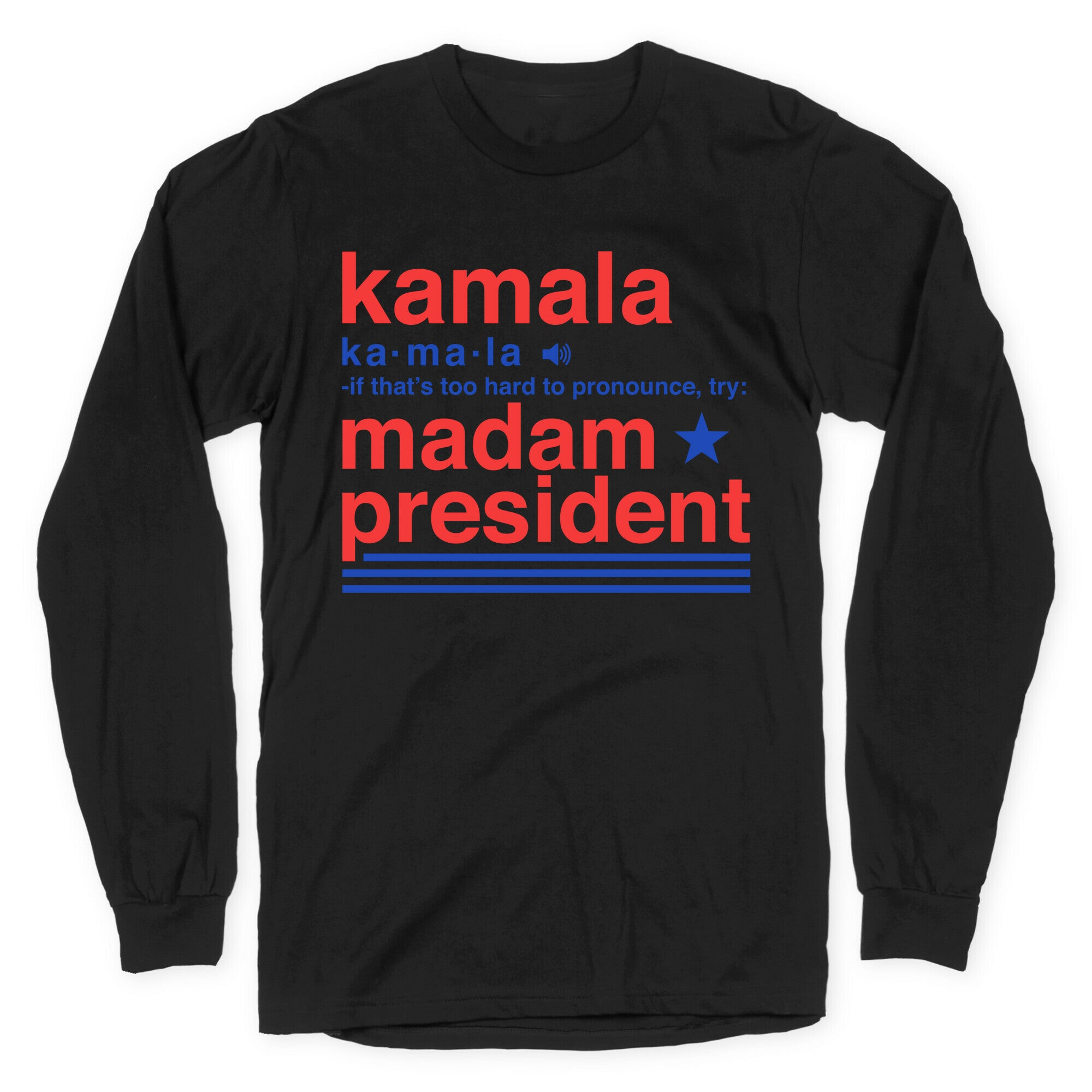 Kamala Harris Madam President Longsleeve Tee